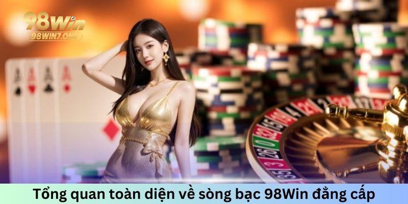 Tổng quan vể sảnh Casino 98Win